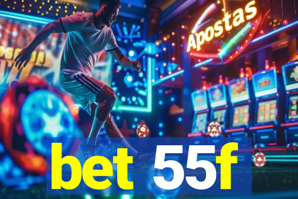 bet 55f